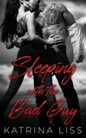 Sleeping With The Bad Guy: Second Chance Romance B0B5KNYQNM Book Cover
