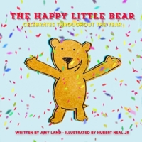 The Happy Little Bear Celebrates Throughout the Year 1949798690 Book Cover
