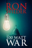 The 100 Watt War 0983515336 Book Cover