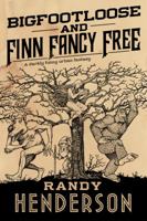 Bigfootloose and Finn Fancy Free 0765386089 Book Cover