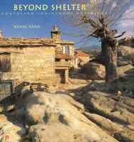 Beyond Shelter: Anatolian Indigenous Buildings 975946442X Book Cover