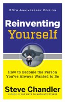 Reinventing Yourself: How To Become The Person You've Always Wanted To Be 1564148173 Book Cover