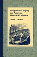 Geographical Inquiry and American Historical Problems 0804715750 Book Cover