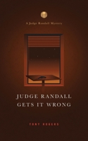 Judge Randall Gets It Wrong 1735683566 Book Cover