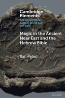 Magic in the Ancient Near East and the Hebrew Bible 1009659022 Book Cover