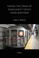 Taking the Train of Singularity South from Midtown 1935218425 Book Cover