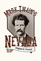 Mark Twain's Nevada: Samuel Clemens in the Silver State 1949971325 Book Cover