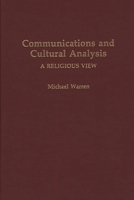 Communications and Cultural Analysis: A Religious View 0897892887 Book Cover