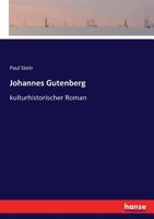 Johannes Gutenberg: kulturhistorischer Roman (German Edition) 3743628198 Book Cover