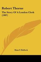 Robert Thorne: The Story Of A London Clerk 1104900394 Book Cover