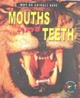 Why Do Animals Have? Mouths & Teeth (Why Do Animals Have?) 1403400180 Book Cover