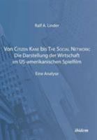 Von Citizen Kane bis The Social Network: Die Darstellung der Wirtschaft im US-amerikanischen Spielfilm: Eine Analyse 3838202864 Book Cover