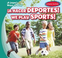 ¡A Hacer Deportes! / We Play Sports! 1538205742 Book Cover