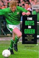 The Boys in Green: The FAI International Story 1851589392 Book Cover