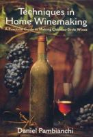 Techniques In Home Winemaking (rev) 1550651579 Book Cover