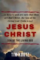 Jesus Christ Son of the Living God: Understanding the revelation that builds the ekklesia 0998895261 Book Cover