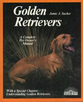 Golden Retrievers: Everything about Purchase, Care, Nutrition, Breeding, Behavior and Training 0812037936 Book Cover