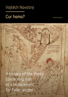 Cur homo?: A History of the Thesis Concerning Man as a Replacement for Fallen Angels 8024625199 Book Cover