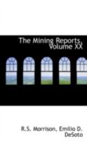 The Mining Reports, Volume XX 0559543069 Book Cover