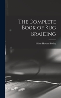 The Complete Book of Rug Braiding 1014589606 Book Cover