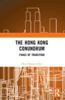 The Hong Kong Conundrum: Pangs of Transition 1032429364 Book Cover