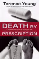 Death by Prescription: A Father Takes on His Daughter's Killer - the Multi-Billion Dollar Pharmaceutical Companies 1552638251 Book Cover