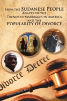 How the Sudanese People Adapt To The Trends In Marriages In America And The Popularity Of Divorce 146537759X Book Cover