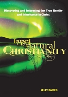 Super Natural Christianity 1105936635 Book Cover