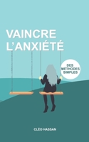 Vaincre l'anxiété. Des méthodes simples (French Edition) B0FMXXPXZV Book Cover