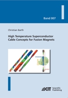 High Temperature Superconductor Cable Concepts for Fusion Magnets 3731500655 Book Cover