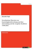 Verschiedene Theorien zur Staatstätigkeitsforschung und ihre Anwendung auf die rot-grüne Koalition 1998-2002 (German Edition) 3668777799 Book Cover