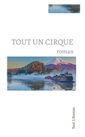 Tout un cirque: roman (French Edition) 2322542016 Book Cover