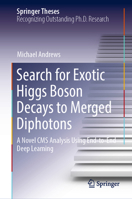 Search for Exotic Higgs Boson Decays to Merged Diphotons: A Novel CMS Analysis Using End-To-End Deep Learning 3031250907 Book Cover