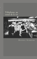 Telephone, Au Coeur de La Vie: Biographie Du Groupe Telephone B00J8DRP1M Book Cover