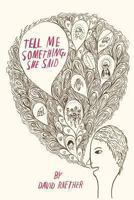 Tell Me Something, She Said 149363187X Book Cover