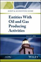 Audit and Accounting Guide: Entities with Oil and Gas Producing Activities 1940235421 Book Cover