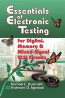 Essentials of Electronic Testing for Digital, Memory, and Mixed-Signal VLSI Circuits (Frontiers in Electronic Testing Volume 17) (Frontiers in Electronic Testing) 0792379918 Book Cover