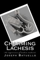 Charming Lachesis: An impression of modern medicine 1470074710 Book Cover