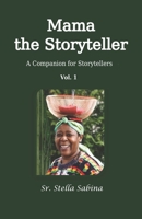 Mama the Storyteller: A Companion for Storytellers Vol. 1 B08QRKVCT4 Book Cover