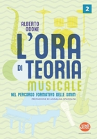 L'Ora di Teoria 2: Manuale di Teoria della Musica per le SMIM - Volume 2 (Formazione musicale) (Italian Edition) B0FNCT7DQH Book Cover