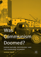 Was Communism Doomed?: Human Nature, Psychology and the Communist Economy 3319813676 Book Cover