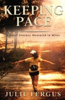 Keeping Pace: a grief journey measured in miles B0GZZY7VM9 Book Cover