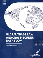 Global Trade Law and Cross Border Data Flow B0F8C2N255 Book Cover