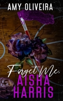 Forget me, Aisha Harris: A Sports Romance (Statham University) B0DSSG76F1 Book Cover