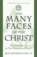 The Many Faces of the Christ: The Christologies of the New Testament & Beyond (Companions to the New Testament) 0824517059 Book Cover