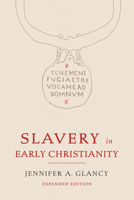 Slavery in Early Christianity: Expanded Edition B0CD4RHM2D Book Cover