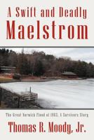 'A Swift and Deadly Maelstrom: The Great Norwich Flood of 1963, a Survivors Story 1479748625 Book Cover