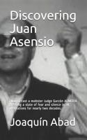 Discovering Juan Asensio: How to Cast a Mobster Judge Garz 173112869X Book Cover