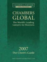 Chambers Global 2007: The World's Leading Lawyers for Business 0855143665 Book Cover