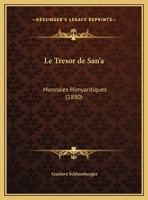 Le Tra(c)Sor de San'a[ (Monnaies Himyaritiques) 2012466664 Book Cover